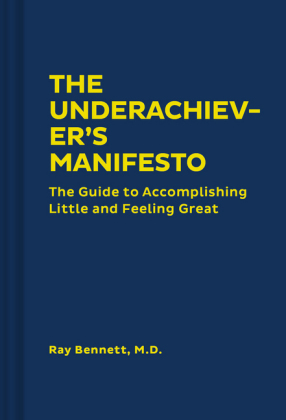 The Underachiever's Manifesto