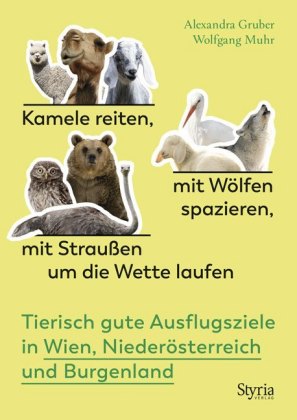 Kamele reiten, mit Wölfen spazieren, mit Straußen um die Wette laufen