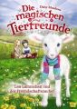 Die magischen Tierfreunde - Lea Lämmchen und der Freundschaftszauber