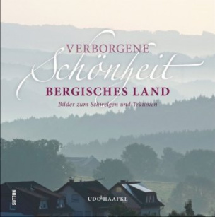 Verborgene Schönheit Bergisches Land