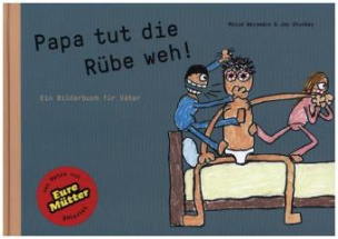 Papa tut die Rübe weh!