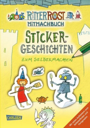 Ritter Rost Mitmachbuch: Sticker-Geschichten zum Selbermachen