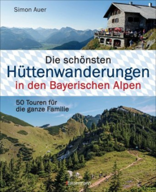 Die schönsten Hüttenwanderungen in den Bayerischen Alpen