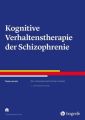 Kognitive Verhaltenstherapie der Schizophrenie, m. CD-ROM