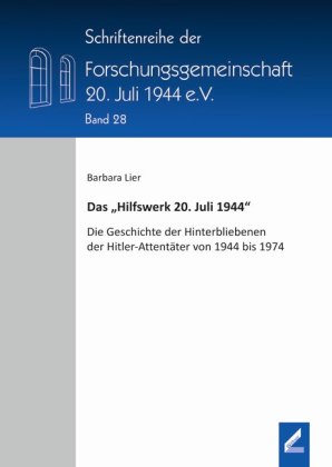 Das "Hilfswerk 20. Juli 1944"