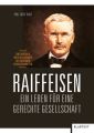 Raiffeisen: Ein Leben für eine gerechte Gesellschaft