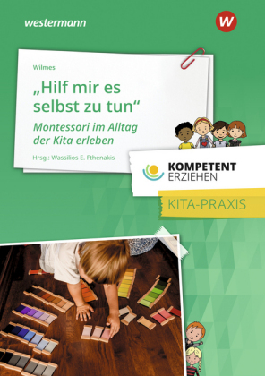 "Hilf mir, es selbst zu tun" - Montessori im Alltag der Kita erleben