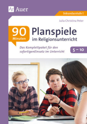 90-Minuten-Planspiele im Religionsunterricht 5-10