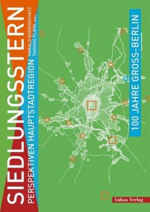 100 Jahre Groß-Berlin / Siedlungsstern: Perspektiven