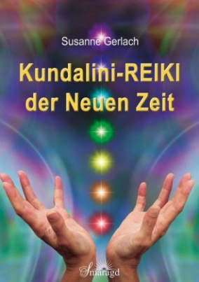 Kundalini-REIKI der Neuen Zeit