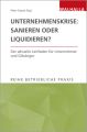 Unternehmenskrise: sanieren oder liquidieren?