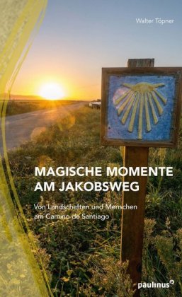 Magische Momente am Jakobsweg