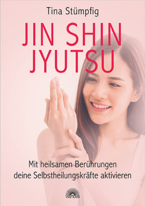 Jin Shin Jyutsu - Mit heilsamen Berührungen deine Selbstheilungskräfte aktivieren