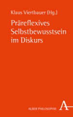 Präreflexives Selbstbewusstsein im Diskurs