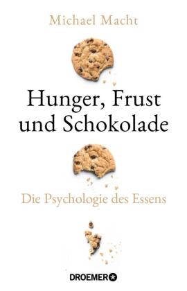 Hunger, Frust und Schokolade