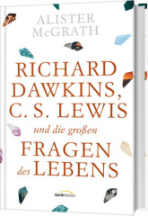 Richard Dawkins, C. S. Lewis und die großen Fragen des Lebens