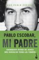 Pablo Escobar, mi padre