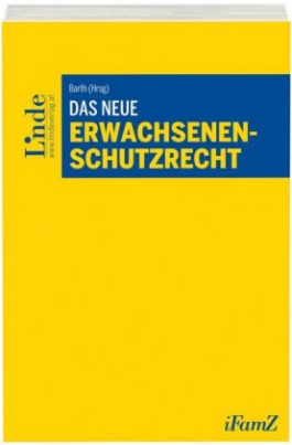 Das neue Erwachsenenschutzrecht (f. Österreich)