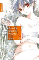 Bis deine Knochen verrotten. Bd.5