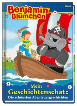 Benjamin Blümchen - Mein Geschichtenschatz, Die schönsten Abenteuergeschichten