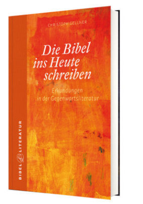 Die Bibel ins Heute schreiben