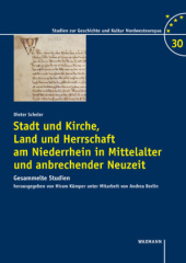 Stadt und Kirche, Land und Herrschaft am Niederrhein in Mittelalter und anbrechender Neuzeit