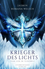 Krieger des Lichts, Sum lux in tenebris