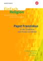 Papst Franziskus: in der Tradition von Franz von Assisi