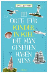 111 Orte für Kinder in Kiel, die man gesehen haben muss