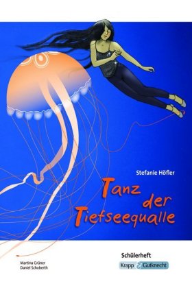 Tanz der Tiefseequalle Stefanie Höfler - Schülerarbeitsheft