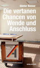 Die vertanen Chancen von Wende und Anschluss