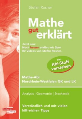 Mathe gut erklärt 2019 Mathe-Abi Nordrhein-Westfalen Grundkurs und Leistungskurs