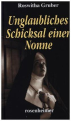 Unglaubliches Schicksal einer Nonne