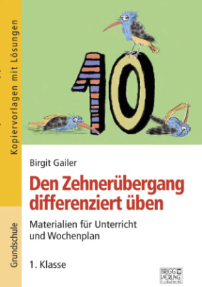 Den Zehnerübergang differenziert üben - 1. Klasse