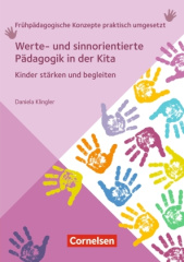 Werte- und sinnorientierte Pädagogik in der Kita: Kinder stärken und begleiten