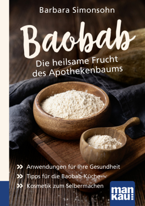 Baobab - Die heilsame Frucht des Apothekenbaums. Kompakt-Ratgeber