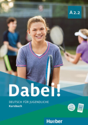 Dabei! - Deutsch für Jugendliche A2.2 - Kursbuch