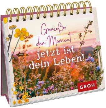 Genieße den Moment - jetzt ist dein Leben!