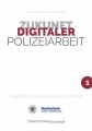 Zukunft Digitaler Polizeiarbeit