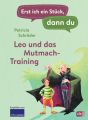 Erst ich ein Stück, dann du - Leo und das Mutmach-Training