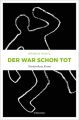 Der war schon tot