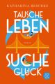 Tausche Leben - Suche Glück