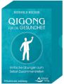 Qigong für die Gesundheit- Einfache Übungen zum Selbst-Zusammenstellen