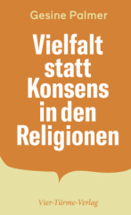 Vielfalt statt Konsens in den Religionen