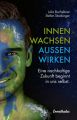 Innen wachsen - außen wirken