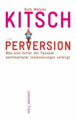 Kitsch und Perversion