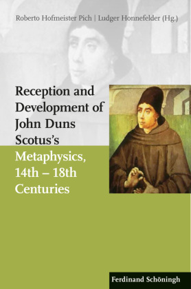 Reception and Development of John Duns Scotus' Metaphysics, 14th - 18th Centuries