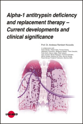 Alpha-1 antitrypsin deficiency and replacement therapy - Current developments and clinical significance