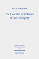 The Crucible of Religion in Late Antiquity