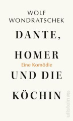 Dante, Homer und die Köchin. Eine Komödie